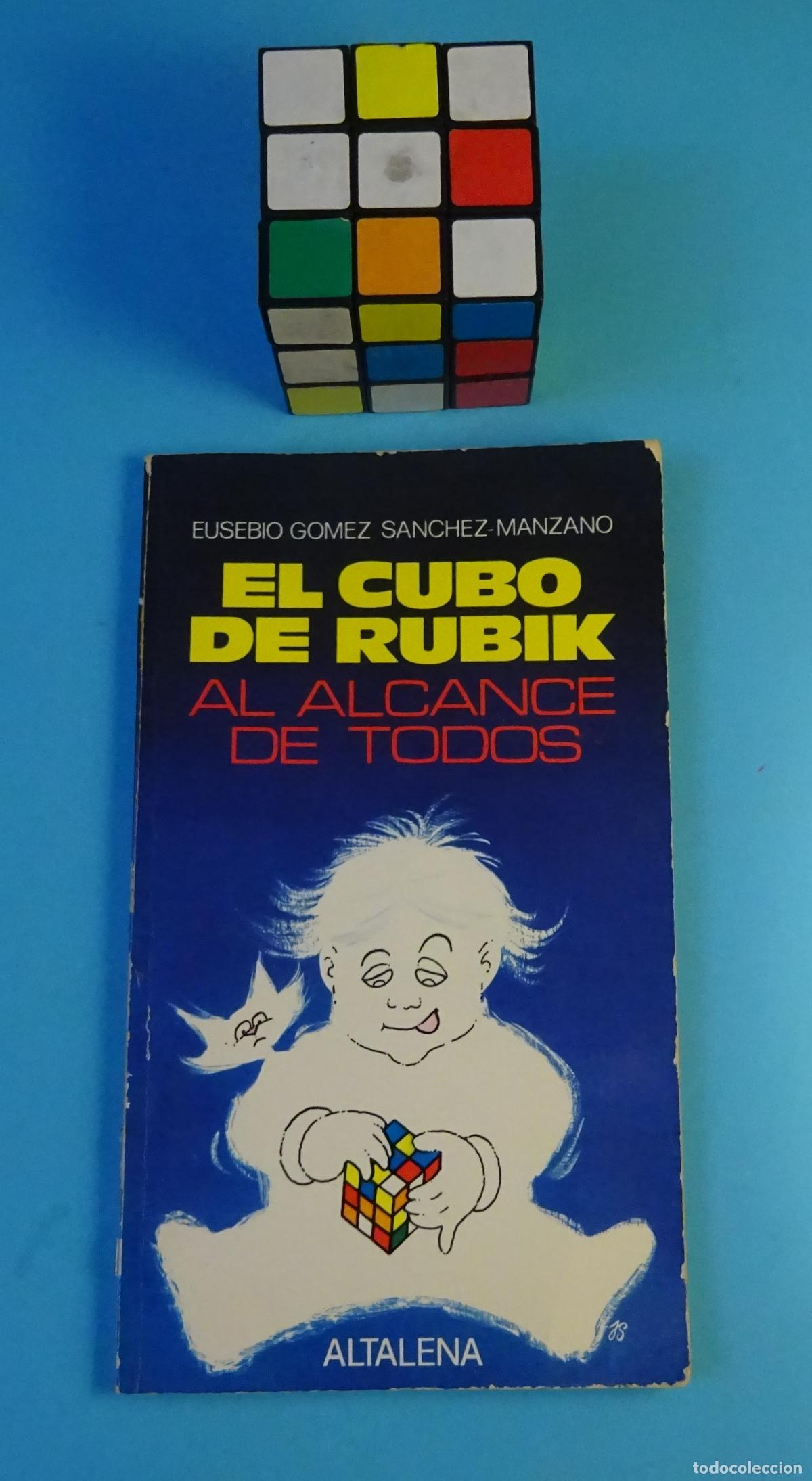 Juegos antiguos: EL CUBO DE RUBIK AL ALCANCE DE TODOS. EUSEBIO G&Oacute;MEZ S&Aacute;NCHEZ MANZANO. LIBRO + CUBO