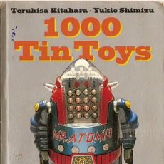 Juguetes antiguos: 1000 TIN TOYS,TERUHISA KITAHARA-EDITORIAL TASCHEN