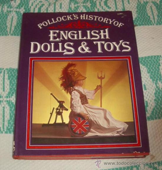 Old Toys: POLLOCK&acute;S HISTORY OF ENGLISH DOLLS&TOYS,EDITADO EN A&Ntilde;O 1979