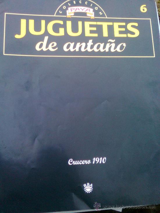 Old Toys: Juguetes De Anta&ntilde;o- Fasc&iacute;culo n&ordm; 6 - Crucero 1910 (RBA, 2010)