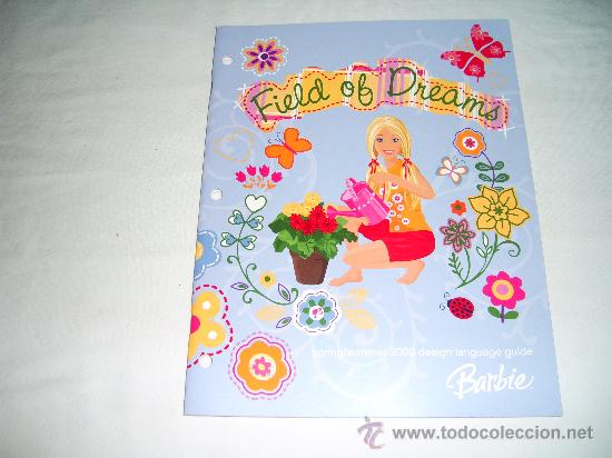 Jouets Anciens: FIELD OF DREAMS. SPRING-SUMMER 2009 DESIGN LANGUAGE GUIDE BARBIE. MATTEL