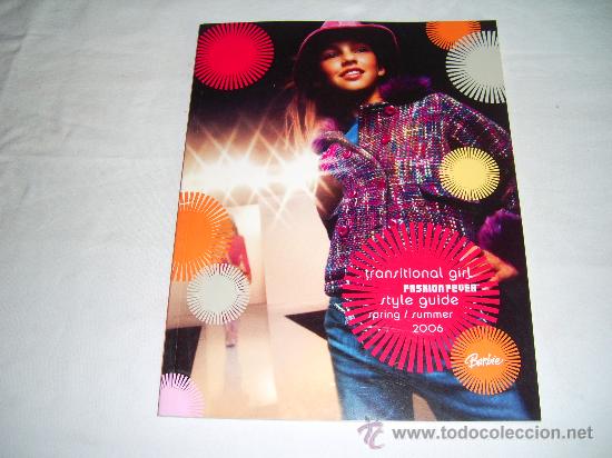 Jouets Anciens: TRANSITIONAL GIRL STYLE GUIE SPRING- SUMMER 2006. FASHION FEVER. BARBIE. MATTEL. 68 PAGINAS.