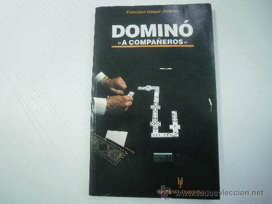 Old Toys: DOMIN&Oacute;  A COMPA&Ntilde;EROS - FRANCISCO GASPAR JIMENEZ - LIBRO SOBRE EL JUEGO DEL DOMIN&Oacute;