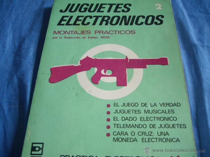 Giocattoli antichi: JUGUETES ELECTRONICOS-MONTAJES PRACTICOS-150 PAGS-LIBRO ORIG REDE 1971