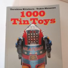 Juguetes antiguos: 1000 TIN TOYS TERUHISA KITAHARA - YUKIO SHIMIZU