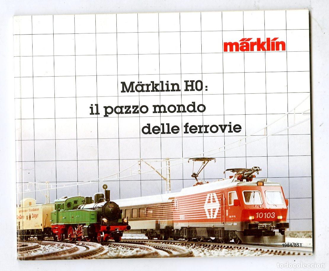 Old Toys: Cat&aacute;logo Trenes M&auml;rkl&iacute;n / M&auml;rklin HO: Il Pazzo Mondo Delle Ferrovie 1984/85 I / 192 P&aacute;ginas