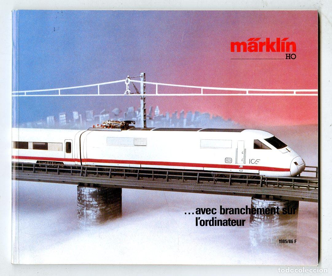 Old Toys: Cat&aacute;logo Trenes M&auml;rkl&iacute;n / HO ...Avec Branchement Sur l'Ordinateur 1985/86 F / 219 P&aacute;ginas