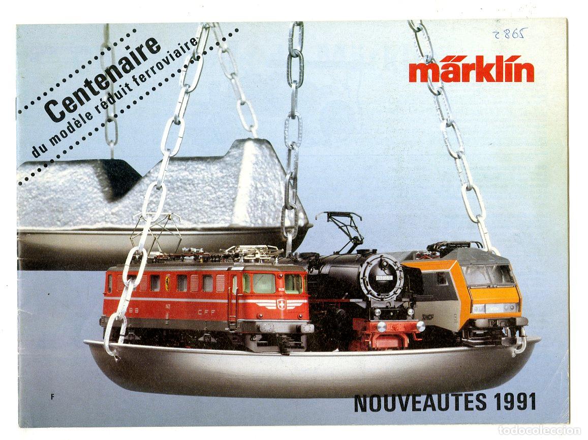 Old Toys: Cat&aacute;logo Trenes M&auml;rkl&iacute;n / Nouveautes 1991 F Centenaire Du Mod&egrave;le R&eacute;duit Ferroviaire / 32 P&aacute;ginas
