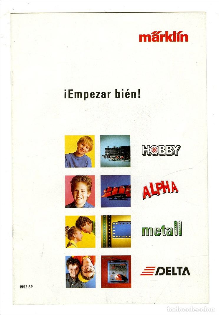 Juguetes antiguos: Cat&aacute;logo Trenes M&auml;rkl&iacute;n / &iexcl;Empezar Bi&eacute;n! Hobby Alpha Metall Delta 1992 SP / 32 P&aacute;ginas