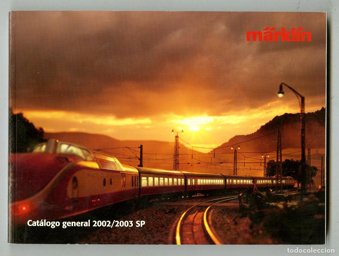 Brinquedos antigos: Cat&aacute;logo Trenes M&auml;rkl&iacute;n / Programme G&eacute;n&eacute;ral 2002 / 2003 SP / 552 P&aacute;ginas