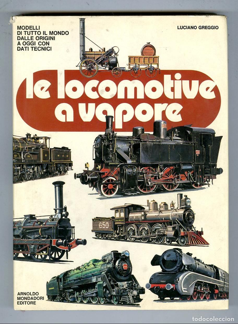Juguetes antiguos: Cat&aacute;logo Trenes / Le Locomotive a Vapore Arnoldo Mondadori Editore - Luciano Greggio