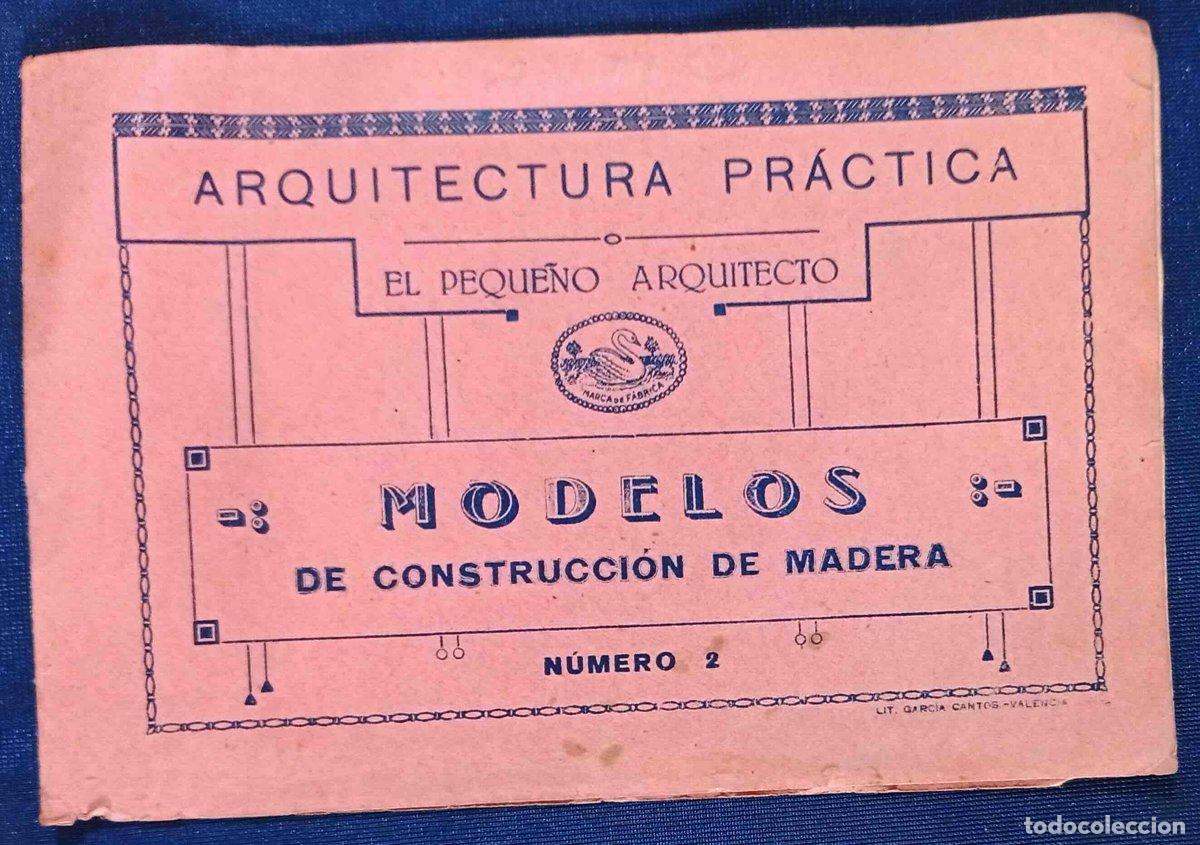 Jouets Anciens: ARQUITECTURA PR&Aacute;CTICA. EL PEQUE&Ntilde;O ARQUITECTO. MODELOS DE CONSTRUCCI&Oacute;N DE MADERA. N&Uacute;MERO 2.