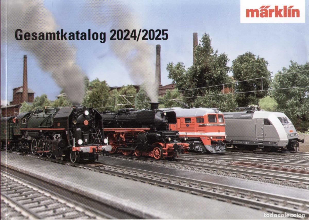 Juguetes antiguos: cat&agrave;logo M&auml;rklin 2024/2025 GESAMTKATALOG - HO 1:87 - N 1:160 - 1 1:32 - en alem&aacute;n