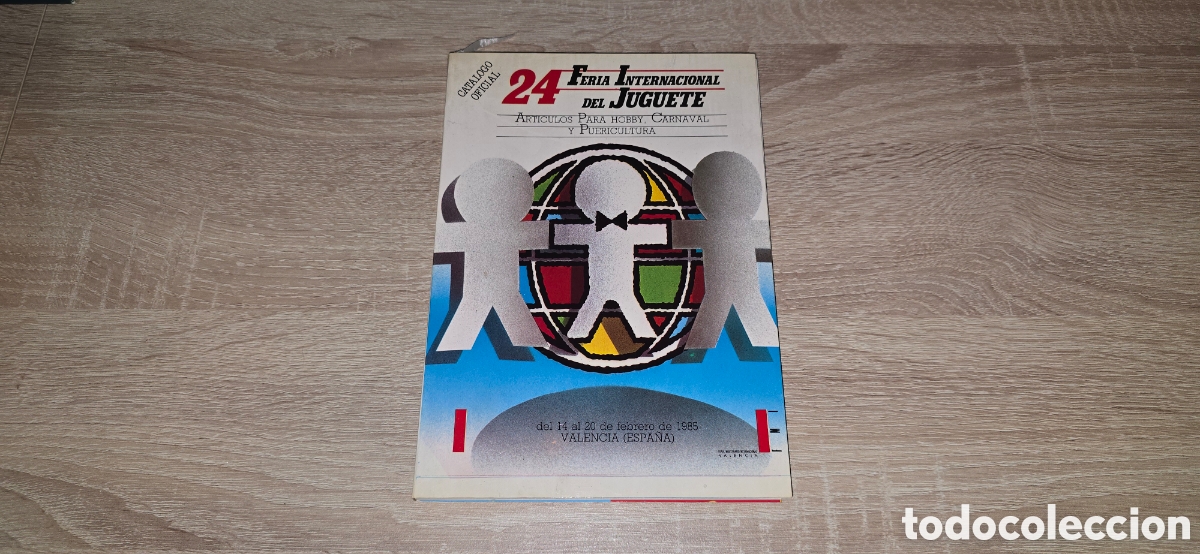 Juguetes antiguos: CATALOGO OFICIAL DE LA 24&ordf; FERIA INTERNACIONAL DEL JUGUETE . VALENCIA 1985