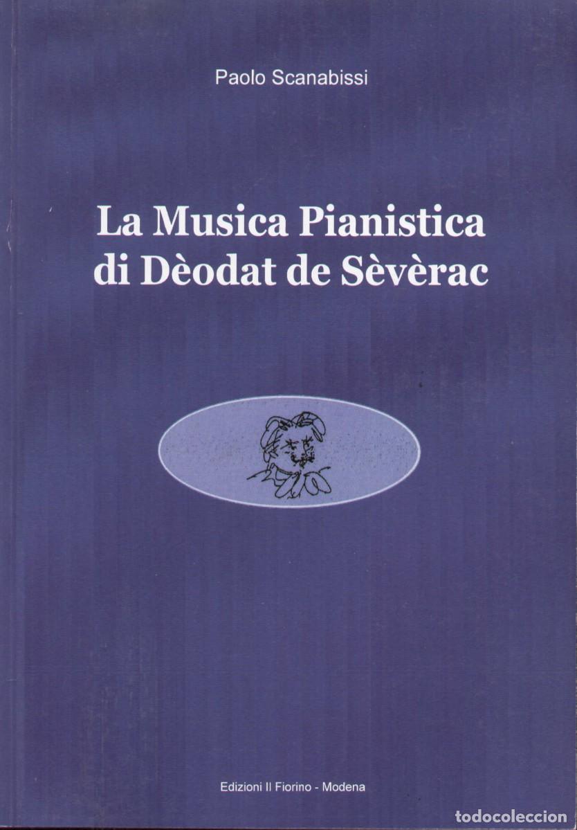 Juguetes antiguos: Scanabissi: La Musica Pianistica di D&egrave;odat de S&egrave;verac - en ialiano
