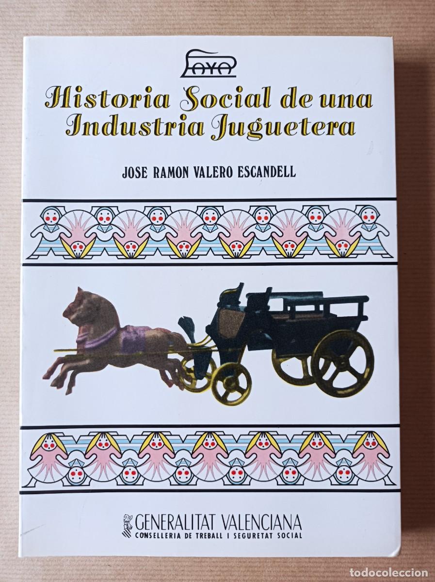 Juguetes antiguos: LIBRO PAY&Aacute; HISTORIA SOCIAL DE UNA INDUSTRIA JUGUETERA - GENERALITAT VALENCIANA 1991
