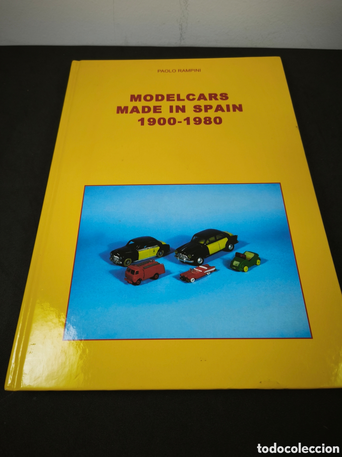 Juguetes antiguos: Modelcars made in Spain 1900-1980 de Paolo Rampini