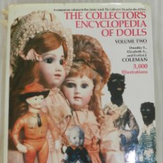 Juguetes antiguos y Juegos de colección: THE COLLECTOR'S ENCYCLOPEDIA OF DOLLS VOL. 2 BY EVELYN J. COLEMAN, ELIZABETH A., AND EVELYN J. COLEM. Lote 219738693