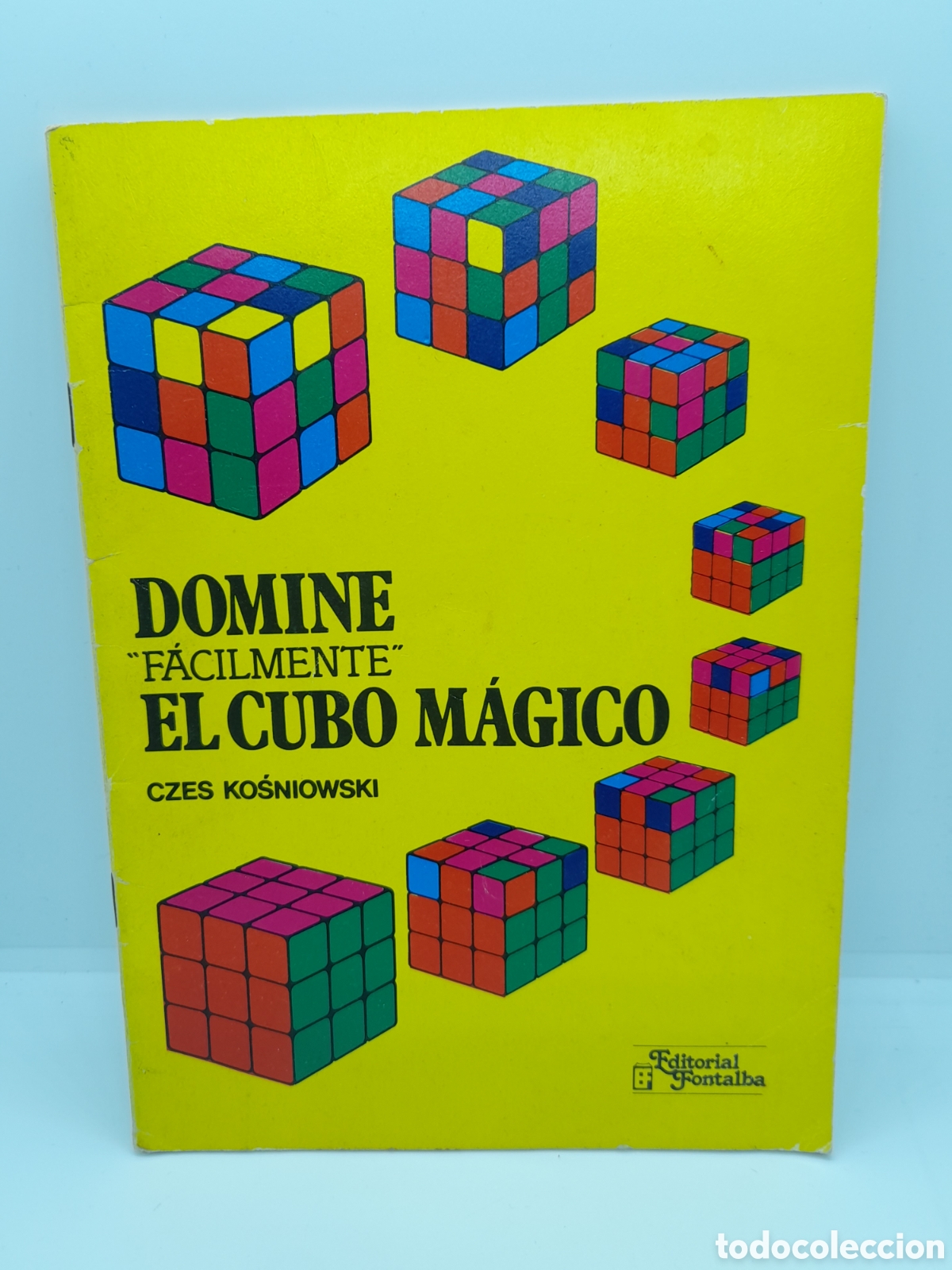 Juguetes antiguos y Juegos de colecci&oacute;n: AUNTIGUO LIBRO MANUAL DOMINE F&Aacute;CILMENTE EL CUBO MAGICO. EDIT. FONTALBA. A&Ntilde;O 1982.