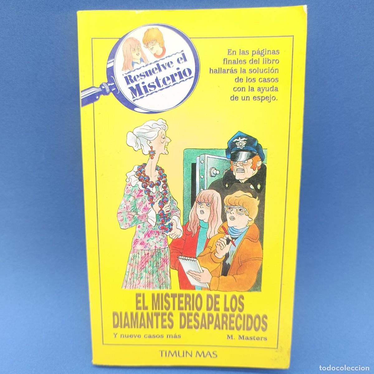 Juguetes antiguos y juegos de colecci&oacute;n: El misterio de los diamantes desaparecidos y nueve casos m&aacute;s &ndash; M. Masters, Timun Mas