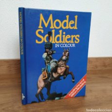 Juguetes Antiguos: LIBRO MODEL SOLDIERS IN COLOUR - SOLDADITOS DE PLOMO - SOLDADOS DE PLOMO - FIGURAS DE COLECCION