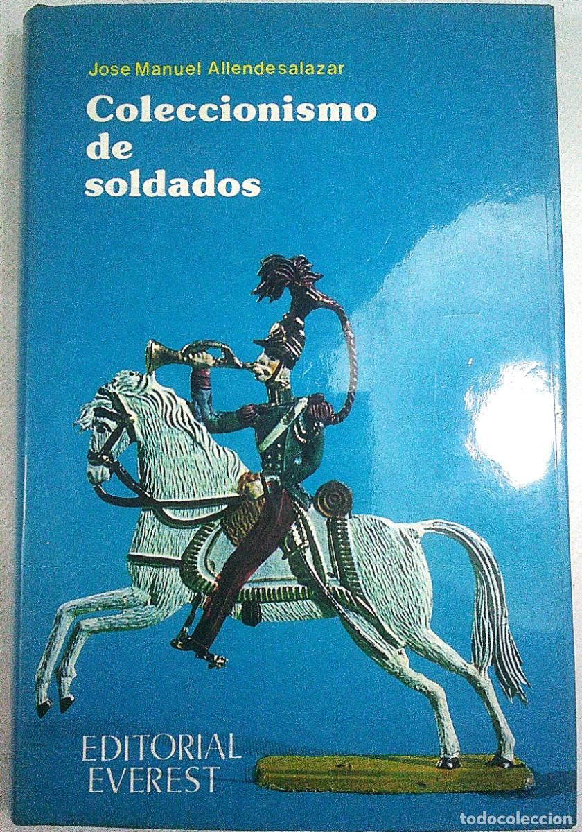 Juguetes antiguos: COLECCIONISMO DE SOLDADOS JOSE MANUEL ALLENDE SALAZAR EDITORIAL EVEREST 1978 - 2