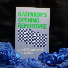 Coleccionismo deportivo: AJEDREZ. CHESS. KASPAROV'S OPENING REPERTOIRE - LEONID SHAMKOVICH/ERIC SCHILLER DESCATALOGADO!!!