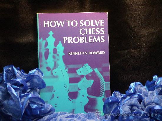 Coleccionismo deportivo: Ajedrez. How to solve Chess Problems - Kenneth S. Howard DESCATALOGADO!!! - Foto 1