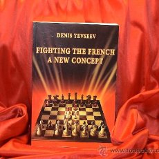 Coleccionismo deportivo: AJEDREZ. CHESS. FIGHTING THE FRENCH: A NEW CONCEPT - DENIS YEVSEEV. Lote 105945992