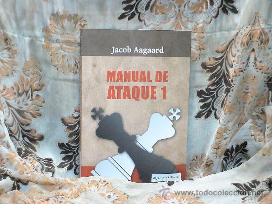 Coleccionismo deportivo: Ajedrez. Chess. Manual de ataque 1: Principios b&aacute;sicos - Jacob Aagaard DESCATALOGADO!!! - Foto 1
