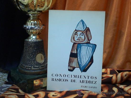 Coleccionismo deportivo: Chess. Conocimientos b&aacute;sicos de ajedrez - Julio Ganzo DESCATALOGADO!!! - Foto 1