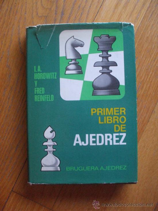 Coleccionismo deportivo: PRIMER LIBRO DE AJEDREZ, L.A Horowitz y Fred Reinfeld, BRUGUERA - Foto 1