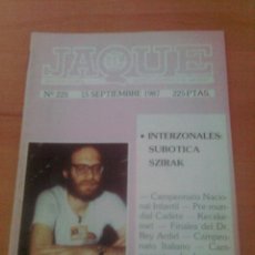Coleccionismo deportivo: REVISTA DE AJEDREZ JAQUE Nº 225 15 SEPTIEMBRE 1987 AÑO XVII CHESS INTERZONALES SUBOTICA SZIRAK