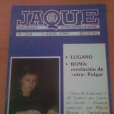 Coleccionismo deportivo: REVISTA DE AJEDREZ JAQUE Nº 259 1 ABRIL 1989 AÑO XIX CHESS ZSOFIA POLGAR LUGANO ROMA
