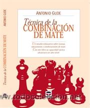Coleccionismo deportivo: Ajedrez. Chess. T&eacute;cnica de la combinaci&oacute;n de mate - Antonio Gude - Foto 1