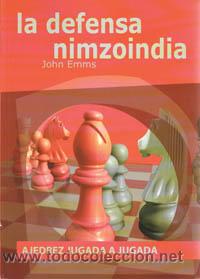 Coleccionismo deportivo: Chess. Ajedrez jugada a jugada. La Defensa Nimzoindia - John Emms - Foto 1