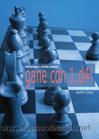 Coleccionismo deportivo: Ajedrez. Chess. Aprenda Aperturas. Gane con 1.d4! - John Cox - Foto 1