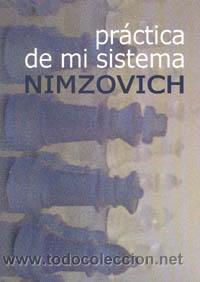Coleccionismo deportivo: Ajedrez. Chess. Pr&aacute;ctica de mi Sistema - Aaron Nimzovich - Foto 1