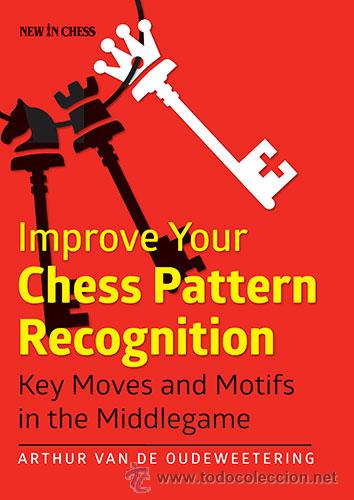 Coleccionismo deportivo: Ajedrez. Chess. Improve Your Chess Pattern Recognition - Arthur Van de Oudeweetering - Foto 1
