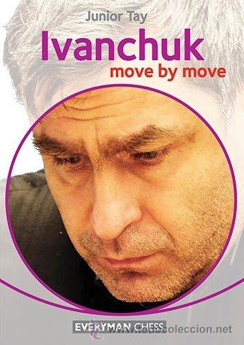 Coleccionismo deportivo: Ajedrez. Chess. Ivanchuk. Move by Move - Junior Tay - Foto 1