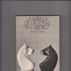 Coleccionismo deportivo: AJEDREZ - LA BATALLA DE LAS IDEAS EN AJEDREZ - ANTHONY SAIDY - COLECCIÓN ESCAQUES 1973. Lote 48855985