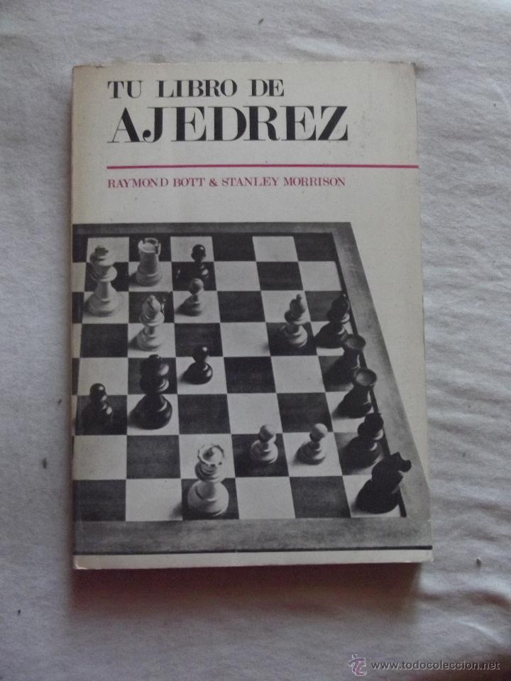 Coleccionismo deportivo: TU LIBRO DE AJEDREZ POR RAYMOND BOTT Y STANLEY MORRISON - Foto 1