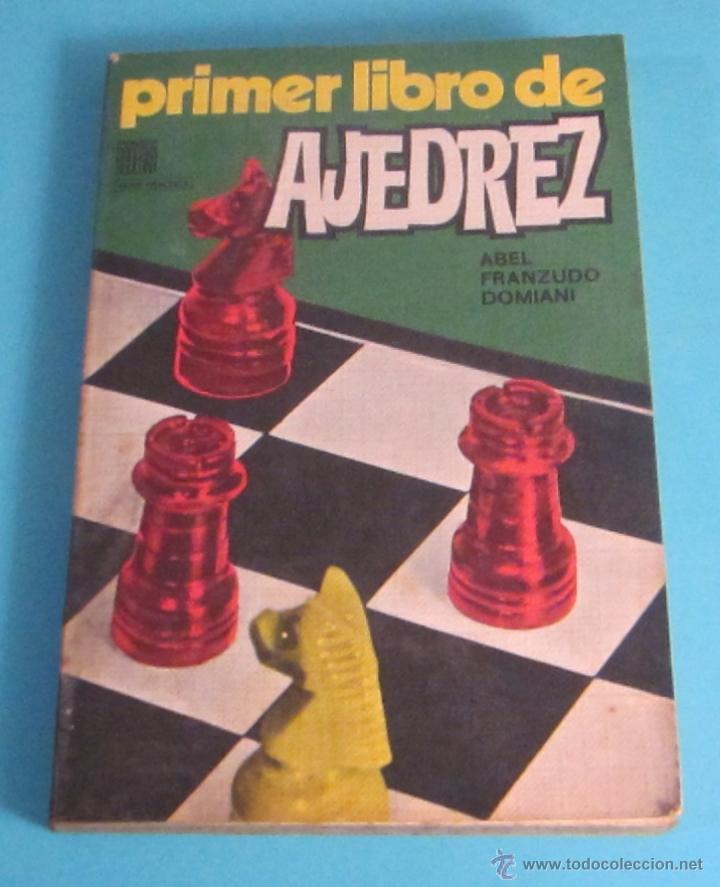 Coleccionismo deportivo: PRIMER LIBRO DE AJEDREZ. ABEL FRANZUDO DOMIANI - Foto 1