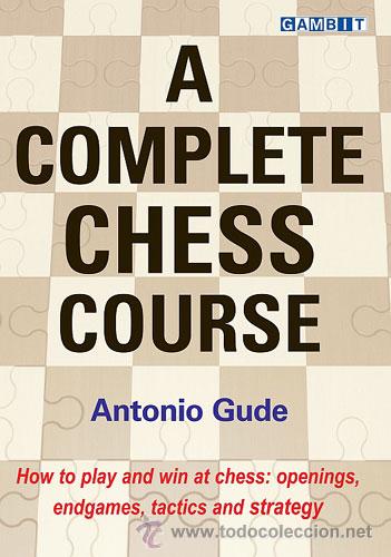 Coleccionismo deportivo: Ajedrez. A Complete Chess Course - Antonio Gude (Carton&eacute;) - Foto 1