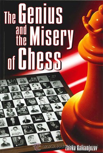 Coleccionismo deportivo: Ajedrez. The Genius and the Misery of Chess - Zhivko Kaikamjozov