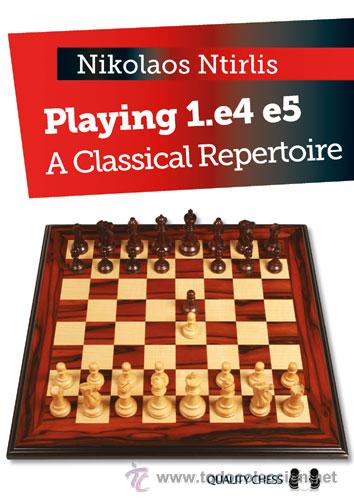 Coleccionismo deportivo: Ajedrez. Chess. Playing 1.e4 e5 - A Classical Repertoire - Nikolaos Ntirlis - Foto 1