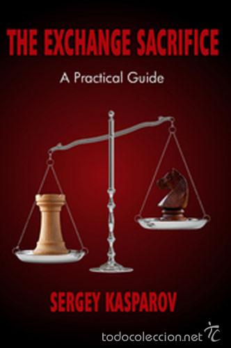 Coleccionismo deportivo: Ajedrez. Chess. The Exchange Sacrifice. A Practical Guide - Sergey Kasparov - Foto 1