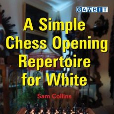 Coleccionismo deportivo: AJEDREZ. A SIMPLE CHESS OPENING REPERTOIRE FOR WHITE - SAM COLLINS. Lote 57503738