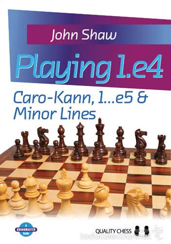 Coleccionismo deportivo: Ajedrez. Chess. Playing 1.e4 - Caro-Kann, 1...e5 and Minor Lines - John Shaw - Foto 1