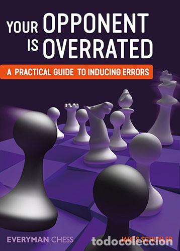 Coleccionismo deportivo: Ajedrez. Chess. Your Opponent is Overrated. A Practical Guide to Inducing Errors - James Schuyler - Foto 1